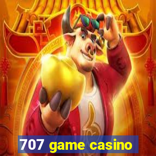 707 game casino